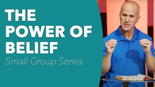 view the Small Group Study The Power of Belief