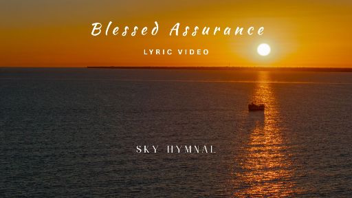 Blessed Assurance (Lyric Video) Video Illustration