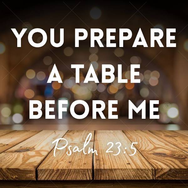You Prepare a Table (Psalm 23:5) Social Graphic