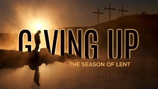 Video Illustration on Giving Up (Lent)