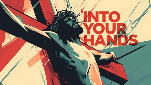 view the Video Illustration Into Your Hands 