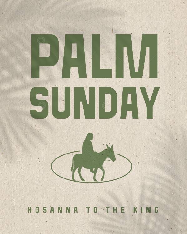 Palm Sunday: Hosanna To The King  Social Graphic