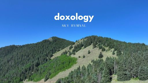 view the Video Illustration Doxology