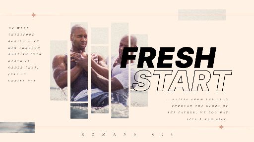 view the Still Background Fresh Start - Baptism