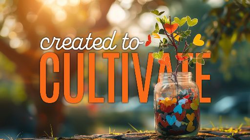 Preaching Slide on Created To Cultivate