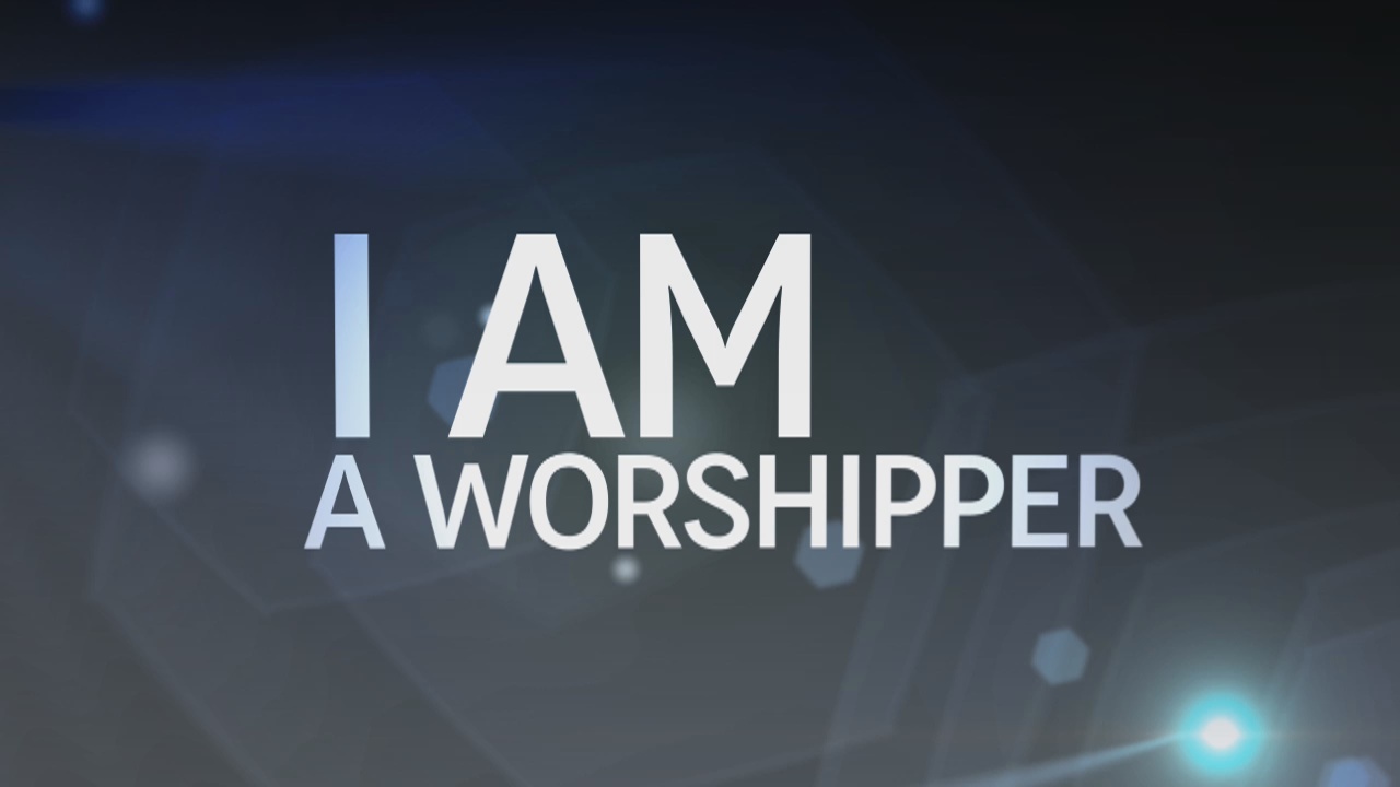 I Am a Worshipper Video Illustration