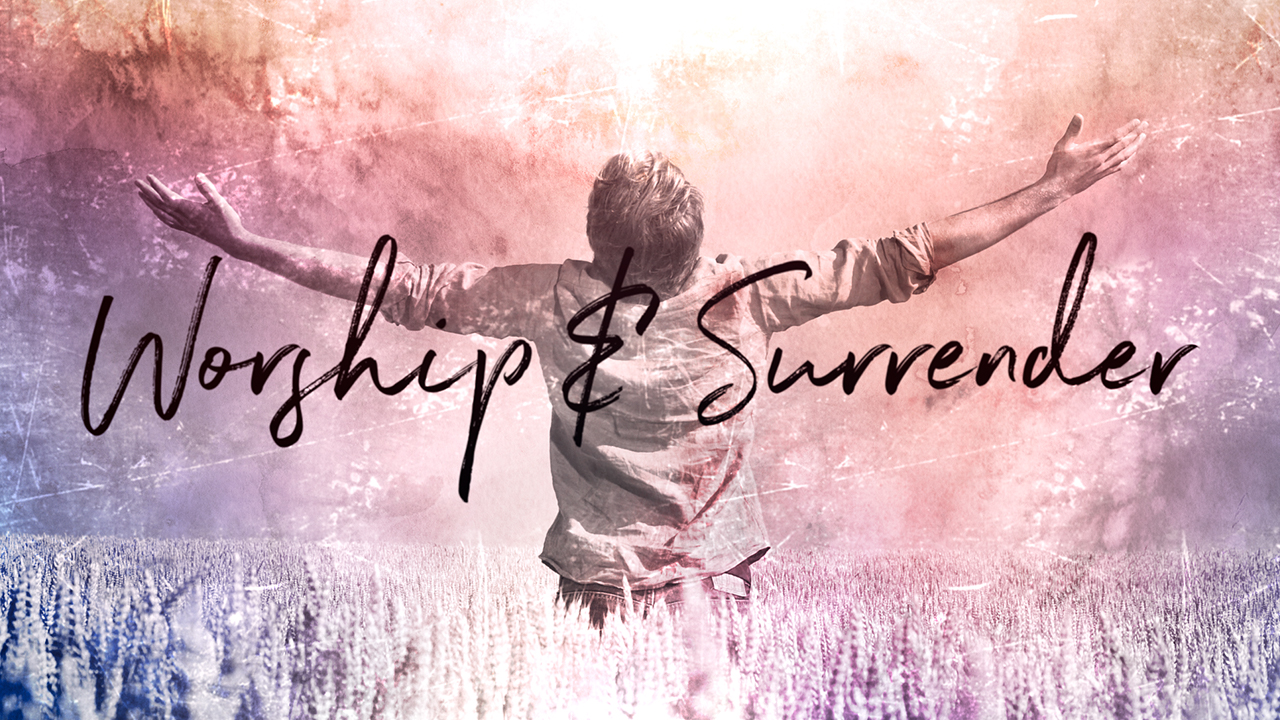 Worship and Surrender Video Illustration