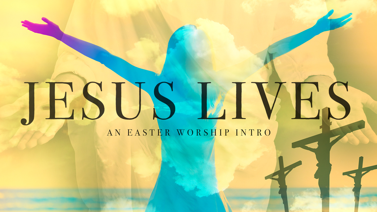 Jesus Lives Video Illustration