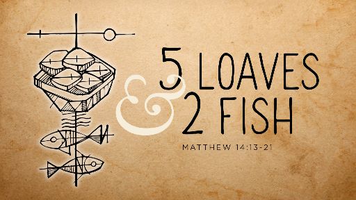 5 Loaves & 2 Fish Thumbnail