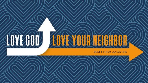 Love God: Love Your Neighbor Thumbnail