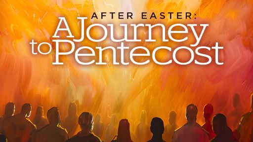 After Easter: A Journey to Pentecost Thumbnail
