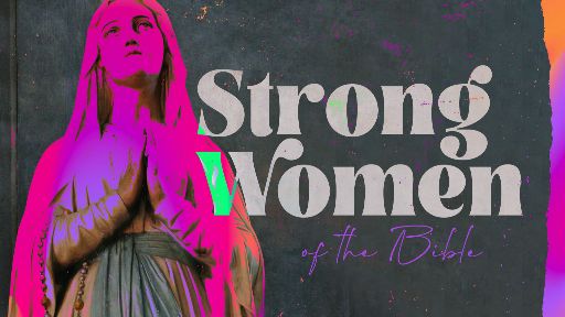 Strong Women of the Bible Thumbnail