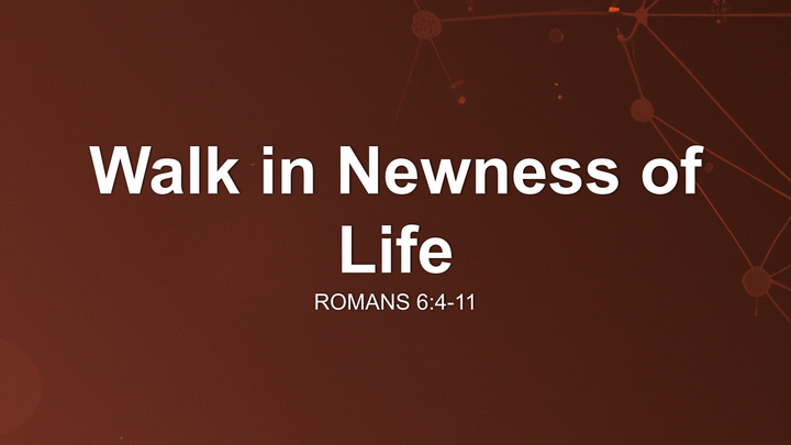 Walk in Newness of Life