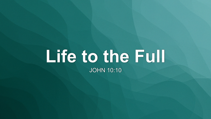 Life to the Full