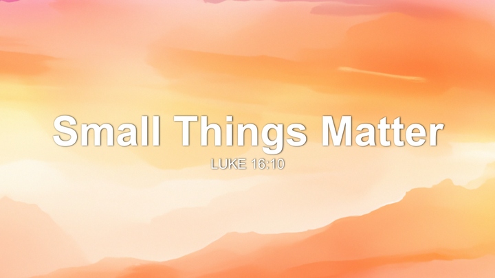 Small Things Matter