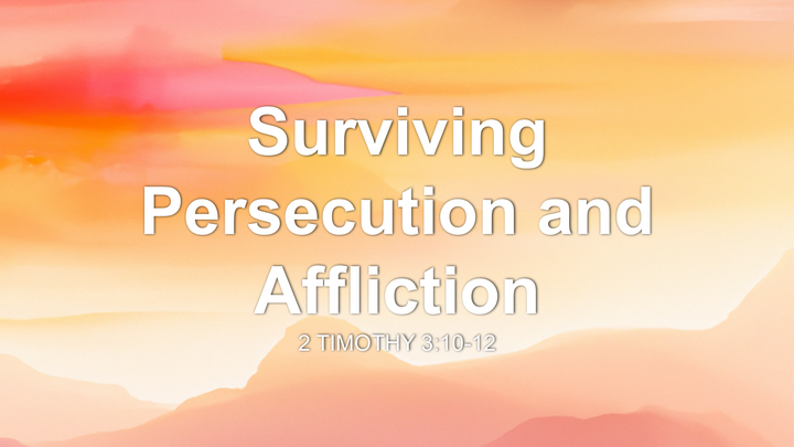 Surviving Persecution and Affliction