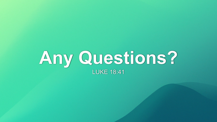 Any Questions?