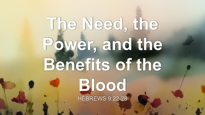 The Need, the Power, and the Benefits of the Blood