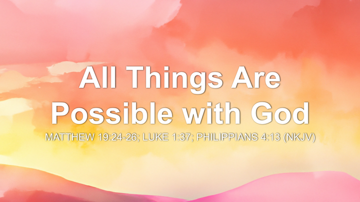All Things Are Possible with God