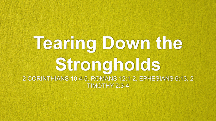 Tearing Down the Strongholds