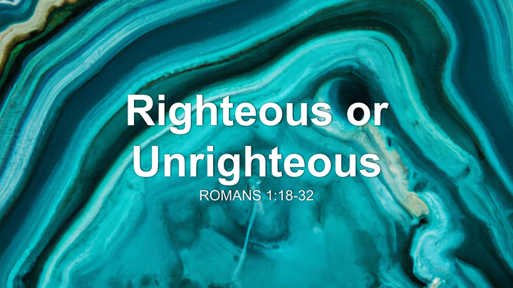 Righteous or Unrighteous