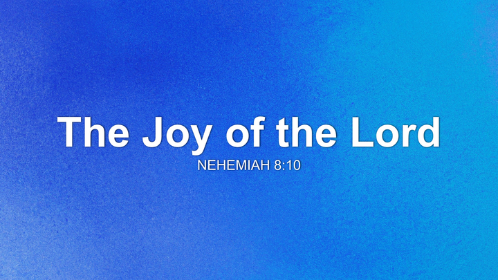 The Joy of the Lord