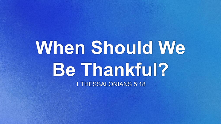 When Should We Be Thankful? thumbnail