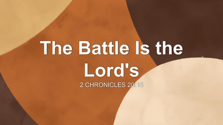 The Battle Is the Lord's