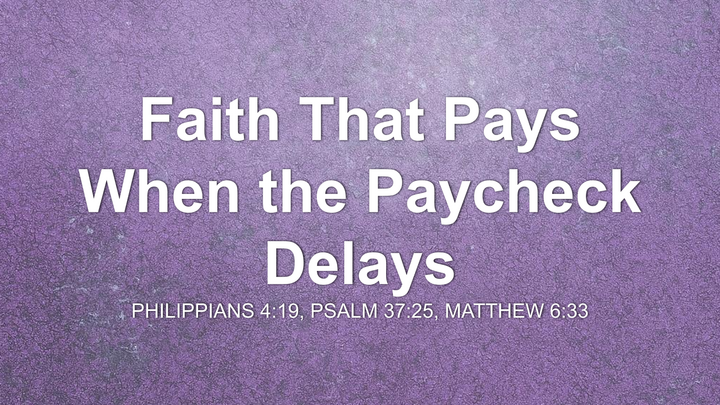Faith That Pays When The Paycheck Delays thumbnail
