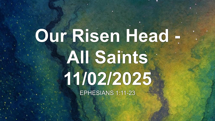 Our Risen Head - All Saints 11/02/2025 thumbnail