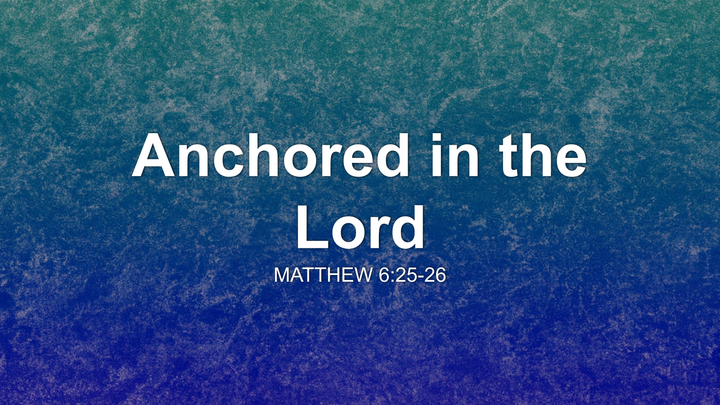 Anchored in the Lord