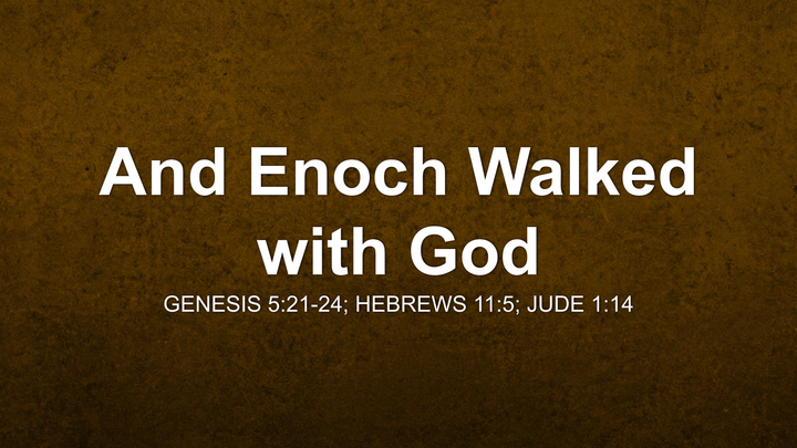 And Enoch Walked with God