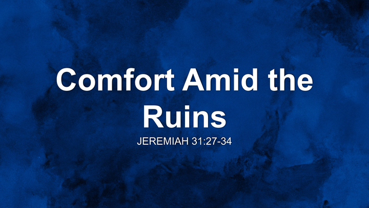 Comfort Amid the Ruins