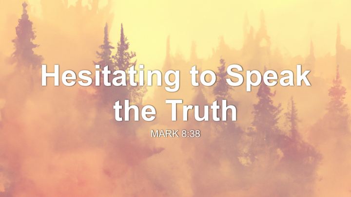 Hesitating to Speak the Truth