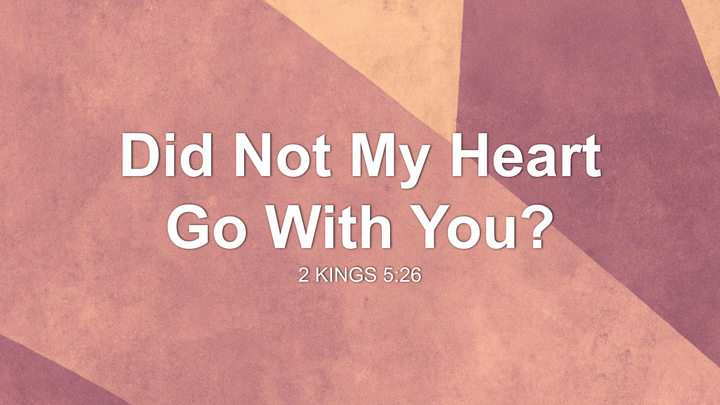 Did Not My Heart Go With You?