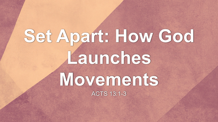 Set Apart: How God Launches Movements