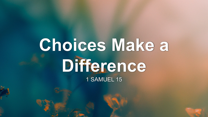 Choices Make a Difference