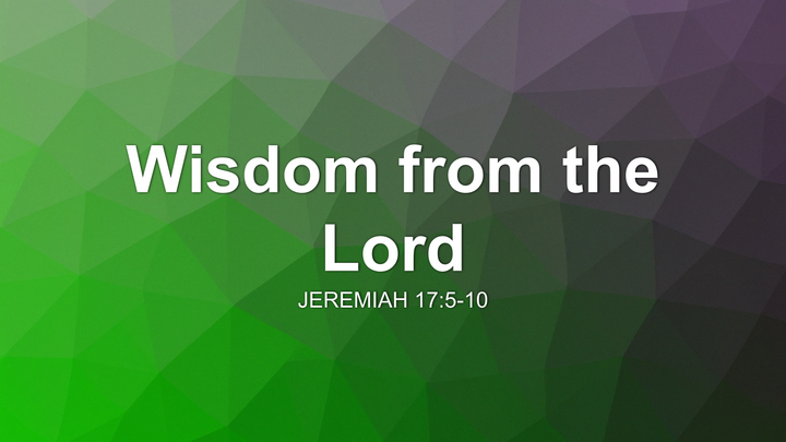 Wisdom from the Lord
