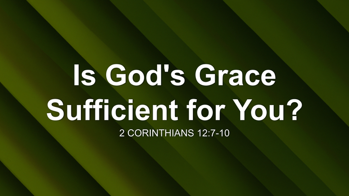 Is God's Grace Sufficient for You?