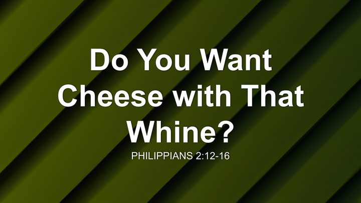 Do You Want Cheese with That Whine?