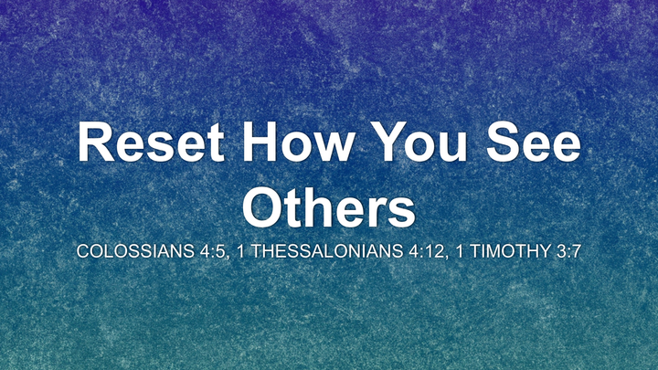 Reset How You See Others