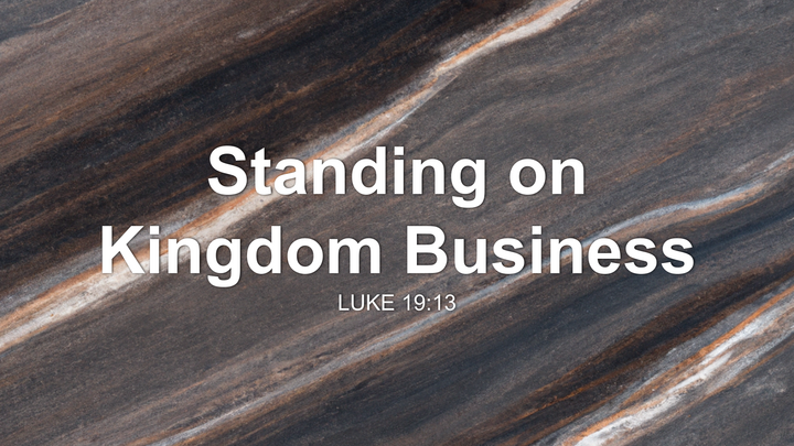 Standing on Kingdom Business