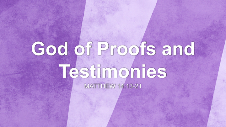 God of Proofs and Testimonies