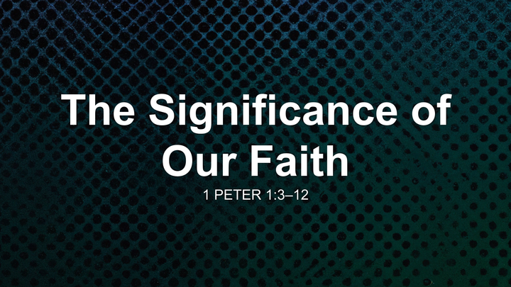 The Significance of Our Faith