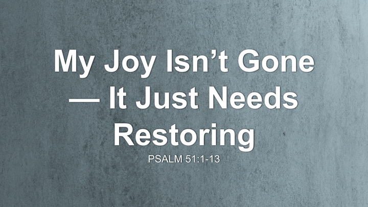 My Joy Isn’t Gone — It Just Needs Restoring