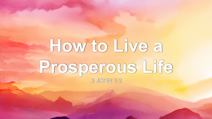 How to Live a Prosperous Life