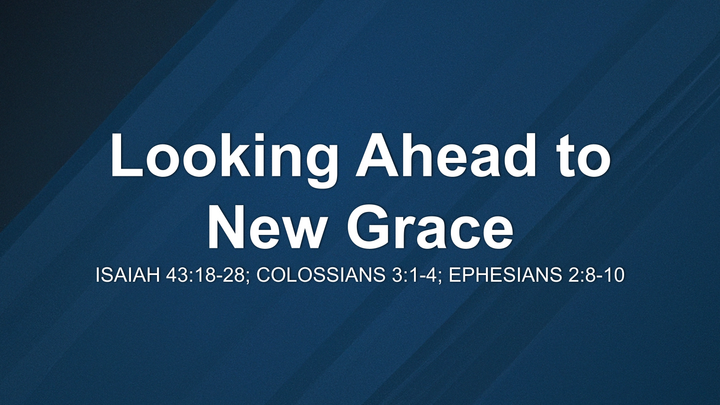 Looking Ahead to New Grace
