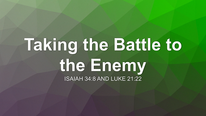 Taking the Battle to the Enemy