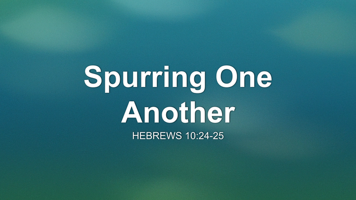 Spurring One Another