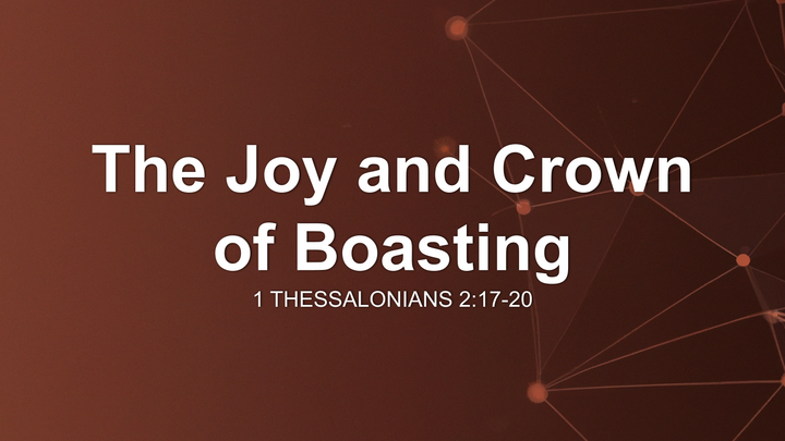 The Joy and Crown of Boasting